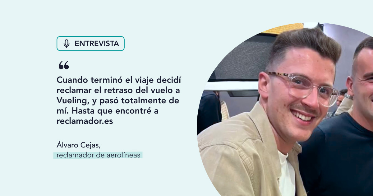 Álvaro, reclamador de aerolíneas: “cuanto terminó el viaje decidí reclamar el retraso del vuelo a Vueling, y pasó de mí. Hasta que encontré reclamador.es”