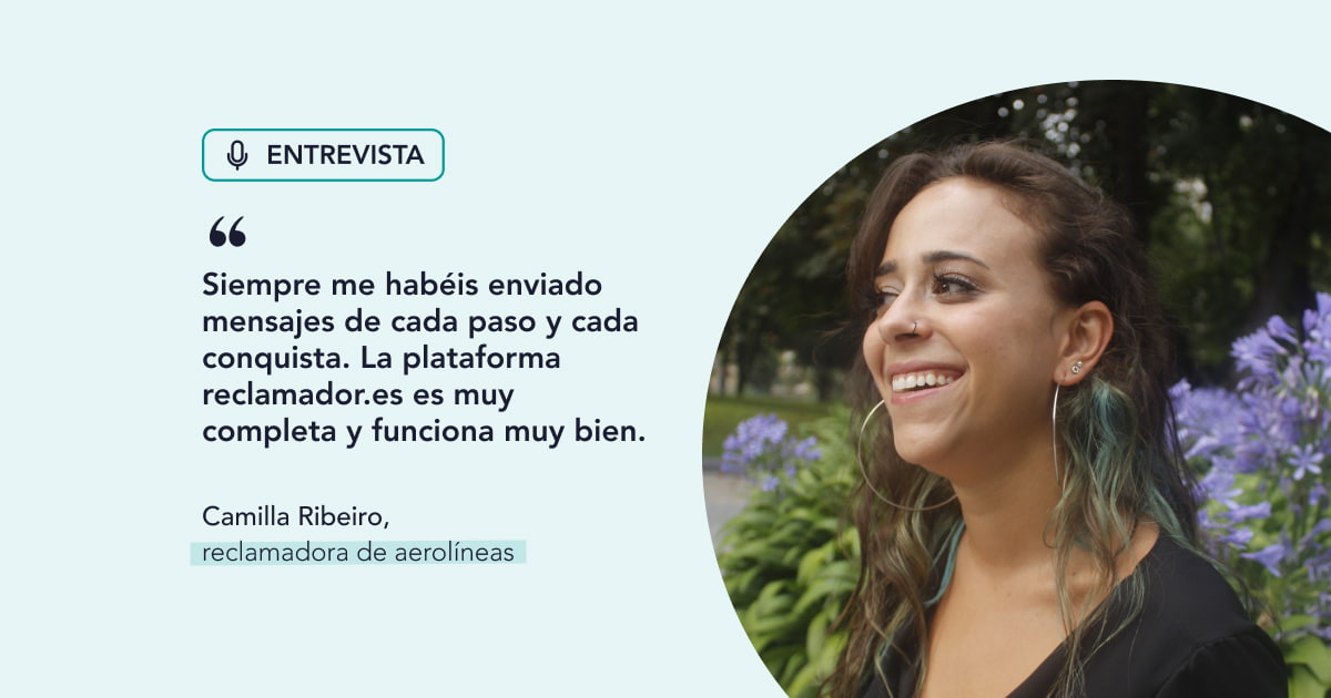 Camilla Ribeiro, reclamadora de aerolíneas: “La plataforma reclamador.es es muy completa y funciona muy bien”