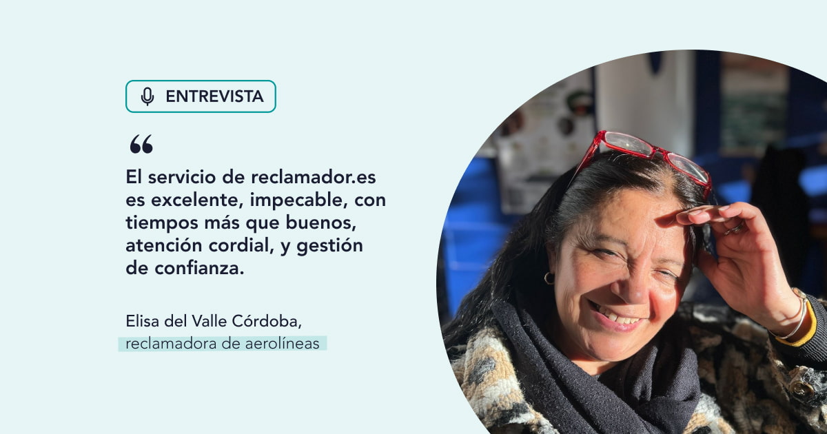 Elisa del Valle, reclamadora de aerolíneas: “El servicio de reclamador.es es excelente e impecable y con tiempos más que buenos”